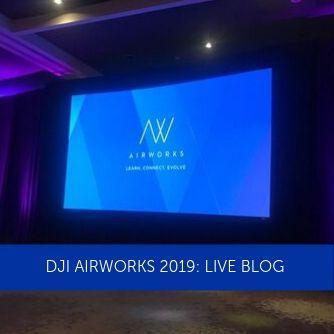 DJI AirWorks 2019: Live Blog