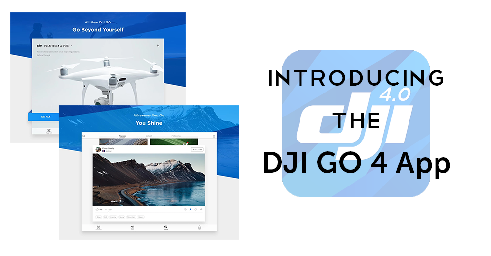 DJI GO 4 App Released
