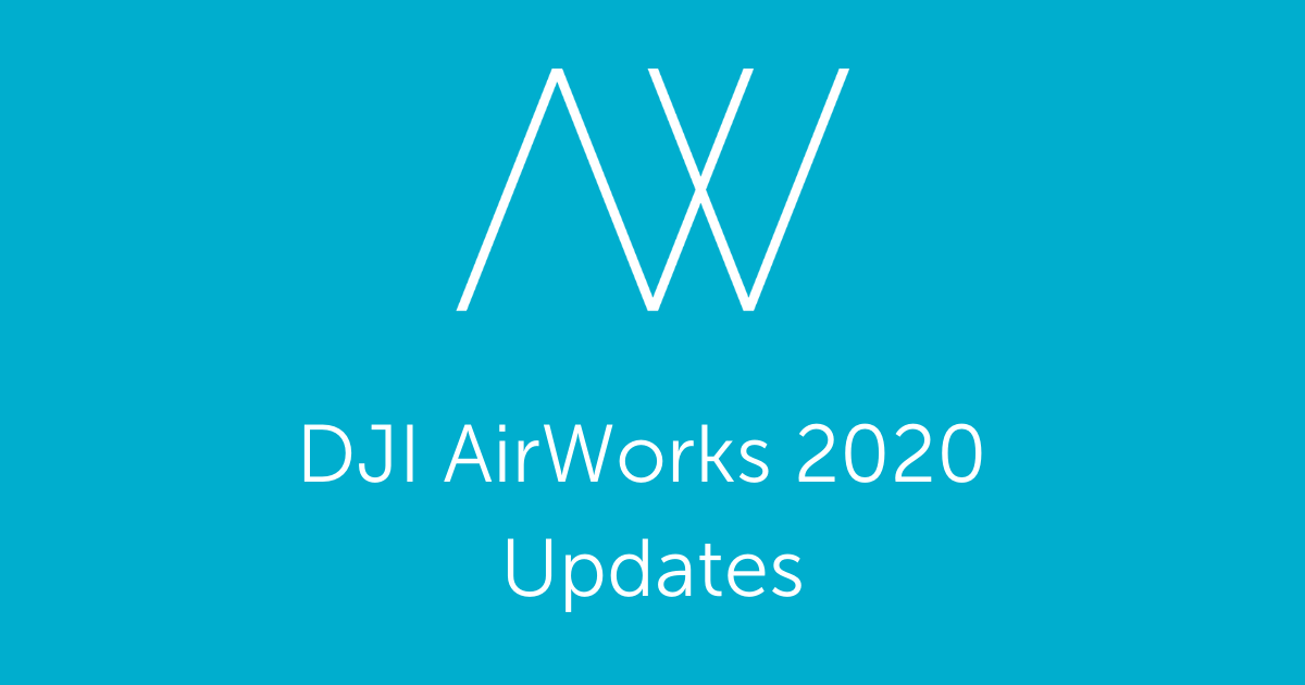 DJI AirWorks 2020 Updates