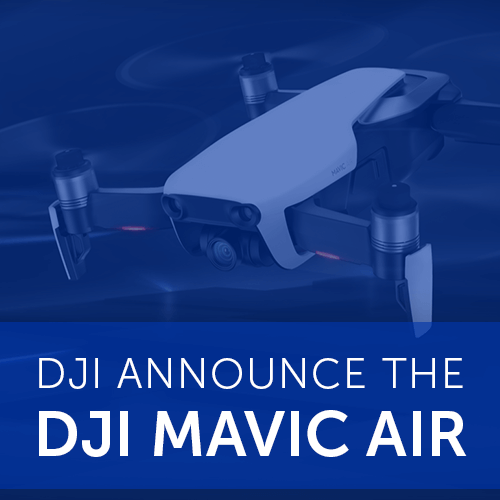 DJI Announce the DJI Mavic Air