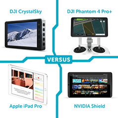 DJI CrystalSky VERSUS Phantom 4 Pro+ RC, iPad Pro & NVIDIA Shield