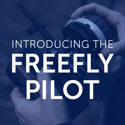 Introducing the Freefly Pilot