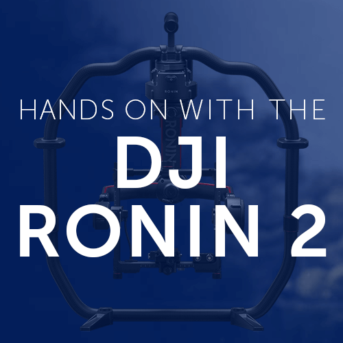 Hands On with the DJI Ronin 2