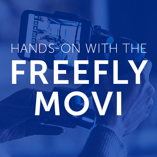 Hands-on with the Freefly Movi