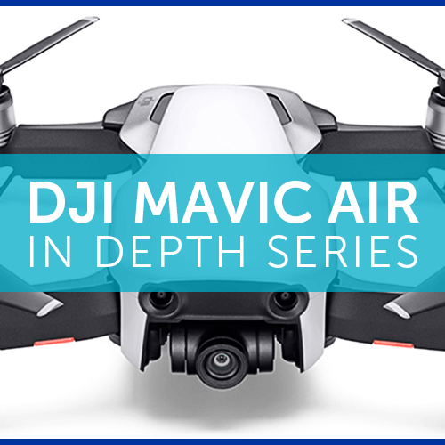 DJI Mavic Air in Depth Series – Part 3 – Camera