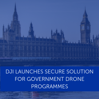 DJI launches secure solution for government drone programmes