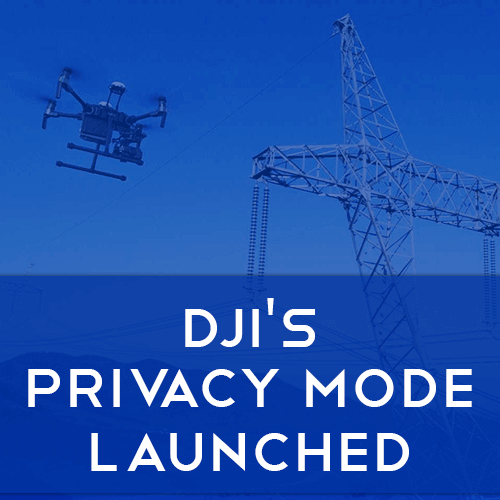 DJI's Privacy Mode Launched
